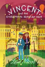 Vincent und das Großartigste Hotel der Welt af Lisa Nicol