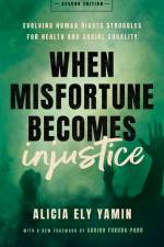Yamin, A: When Misfortune Becomes Injustice af Alicia Ely Yamin