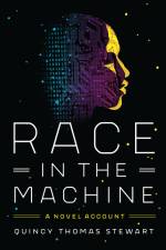 Race in the Machine af Quincy Thomas Stewart