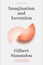 Simondon, G: Imagination and Invention af Gilbert Simondon