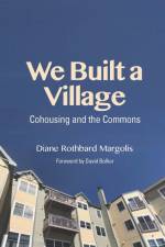 We Built a Village af Diane Rothbard Margolis