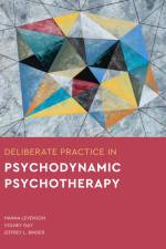 Deliberate Practice in Psychodynamic Psychotherapy af Hanna Levenson