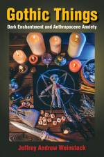 Gothic Things af Jeffrey Andrew Weinstock