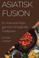Asiatisk Fusion af Emilie Larsen