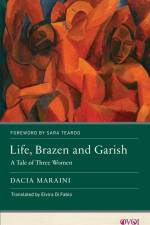 Life, Brazen and Garish