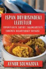 Ispan Düýbisindeki Lezzetler af Aýnur Solmazova