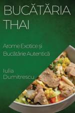 Buc¿t¿ria Thai af Iulia Dumitrescu