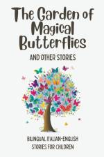 The Garden of Magical Butterflies and Other Stories af Coledown Bilingual Books