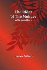 The Rider of the Mohave af James Fellom