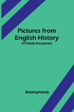Pictures from English History af Anonymous
