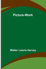 Picture-Work af Walter Lowrie Hervey