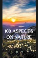100 Aspects on Nature af Swatantra Bahadur