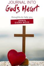 Journal into God's Heart af Diana Moss