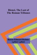 Rienzi, the Last of the Roman Tribunes af Baron Edward Lytton