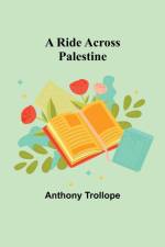 A Ride Across Palestine af Anthony Trollope
