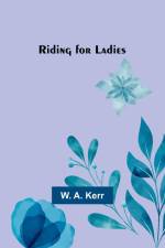Riding for Ladies af W. A. Kerr