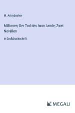 Millionen; Der Tod des Iwan Lande, Zwei Novellen af M. Artsybashev