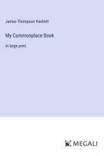 My Commonplace Book af James Thompson Hackett