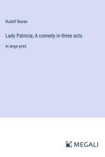 Lady Patricia; A comedy in three acts af Rudolf Besier