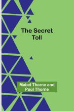 The Secret Toll af Mabel Thorne Thorne