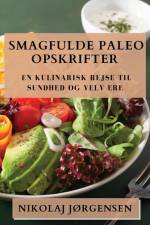 Smagfulde Paleo Opskrifter af Nikolaj Jørgensen