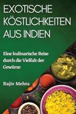 Mehta, R: Exotische Köstlichkeiten aus Indien af Rajiv Mehta
