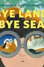 Bye Land, Bye Sea af René Spencer