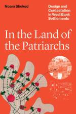 Shoked, N: IN THE LAND OF THE PATRIARCHS af Noam Shoked