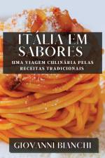 Itália em Sabores af Giovanni Bianchi