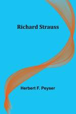 Richard Strauss af Herbert F. Peyser