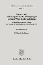Finanz- und währungspolitische Bedingungen stetigen Wirtschaftswachstums. af Walther G. Hoffmann