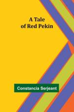 A Tale of Red Pekin af Constancia Serjeant