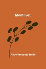 Montlivet af Alice Prescott Smith