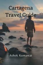 Cartagena Travel Guide af Ashok Kumawat