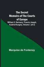 The Secret Memoirs of the Courts of Europe af Marquise De Fontenoy