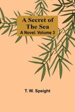 A Secret of the Sea af T. W. Speight