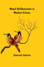 Moral Deliberations in Modern Cinema af Samuel Vaknin