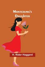 Montezuma's Daughter af H. Rider Haggard