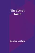 The Secret Tomb af Maurice Leblanc