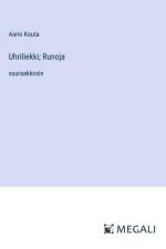 Uhriliekki; Runoja af Aarni Kouta