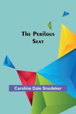 The Perilous Seat af Caroline Snedeker