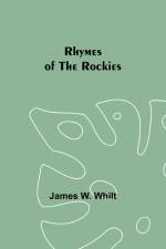 Rhymes of the Rockies af James W. Whilt