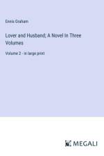 Lover and Husband; A Novel In Three Volumes