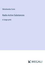 Radio-Active Substances af Sklodowska Curie