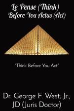 Le Pense (Think) Before You Actus (Act): 