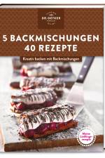 Meine Lieblingsrezepte: 5 Backmischungen - 40 Rezepte