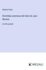 Divertidas aventuras del nieto de Juan Moreira af Roberto Payró