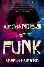 Archangels of Funk af Andrea Hairston