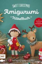 Sweet Christmas - Das Amigurumi-Häkelbuch