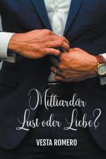 Romero, V: Milliardär Lust Oder Liebe? af Vesta Romero